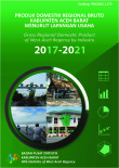 Produk Domestik Regional Bruto Kabupaten Aceh Barat Menurut Lapangan Usaha 2017-2021